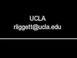 UCLA rliggett@ucla.edu (310)825-6294 _________________________________