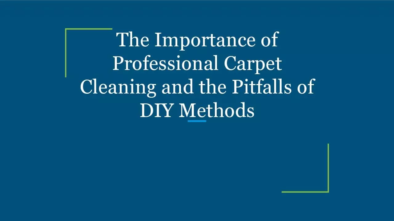 PDF-The Importance of Professional Carpet Cleaning and the Pitfalls of DIY Methods