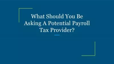 What Should You Be Asking A Potential Payroll Tax Provider?