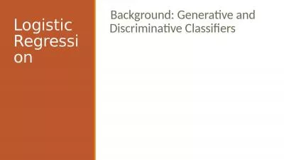 Logistic Regression Background: Generative and Discriminative Classifiers