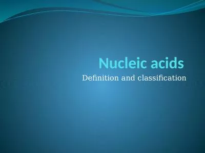 Nucleic acids  Definition and classification