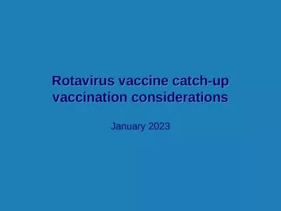 Rotavirus vaccine catch-up vaccination considerations