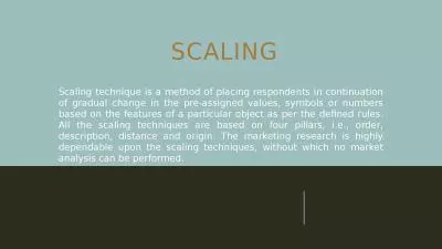 scaling Scaling technique is a method of placing respondents in continuation of gradual