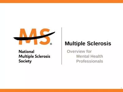 Multiple Sclerosis Overview for                   Mental Health Professionals