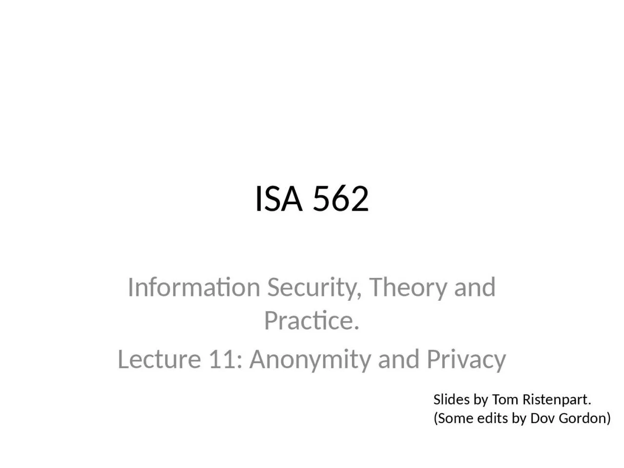 PPT-ISA 562 Information Security, Theory and Practice.