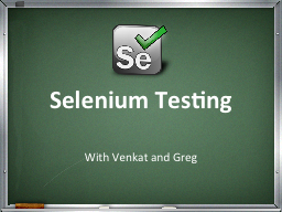 Selenium Testing With  Venkat