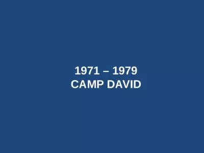 1971  – 1979 CAMP DAVID