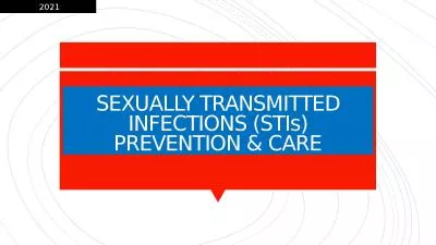 SEXUALLY TRANSMITTED INFECTIONS (STIs) PREVENTION & CARE