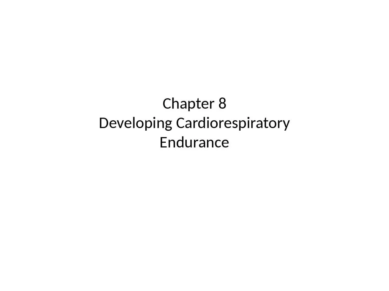 PPT-Chapter 8 Developing Cardiorespiratory