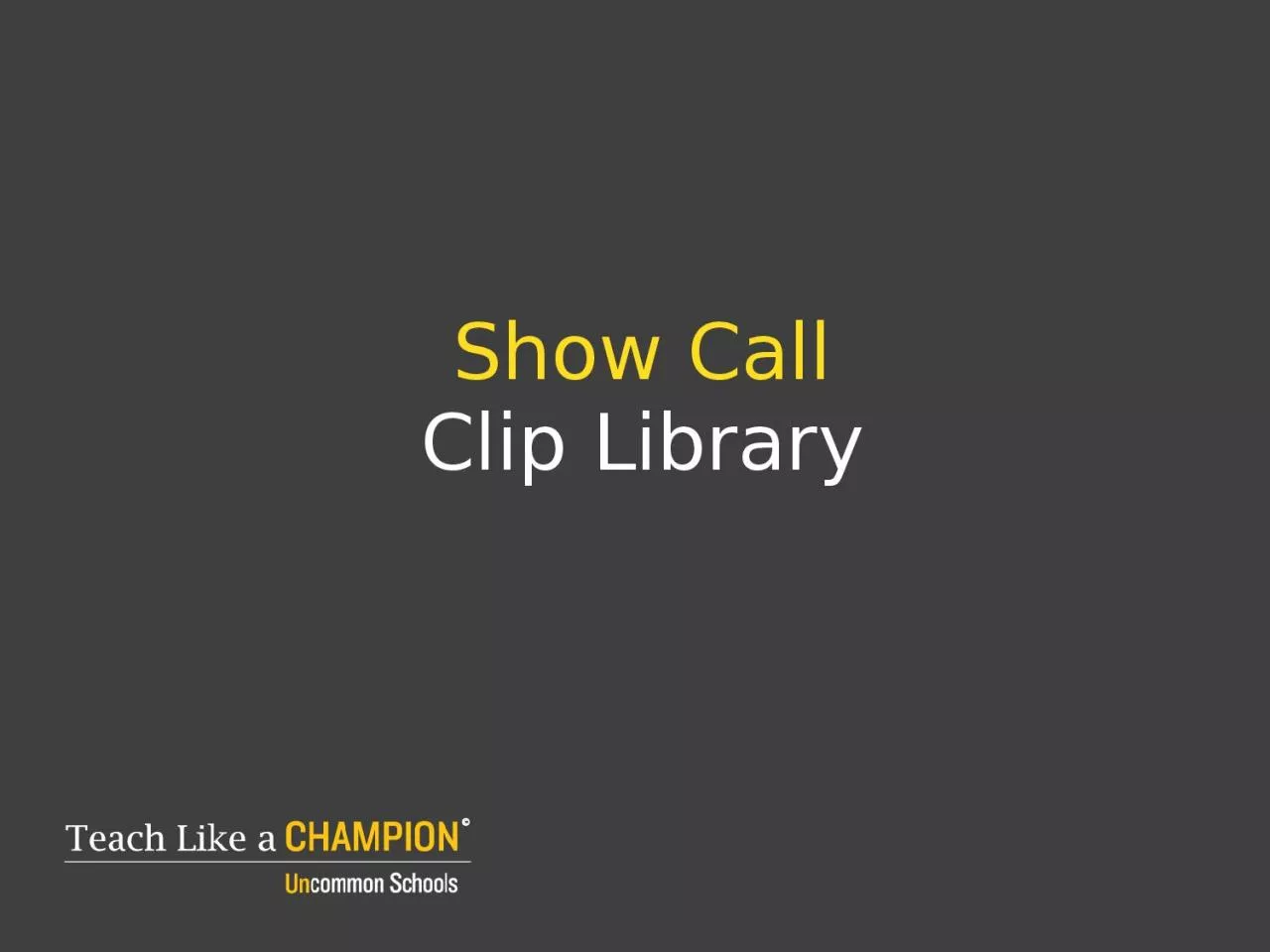 Show Call Clip Library Table of Contents