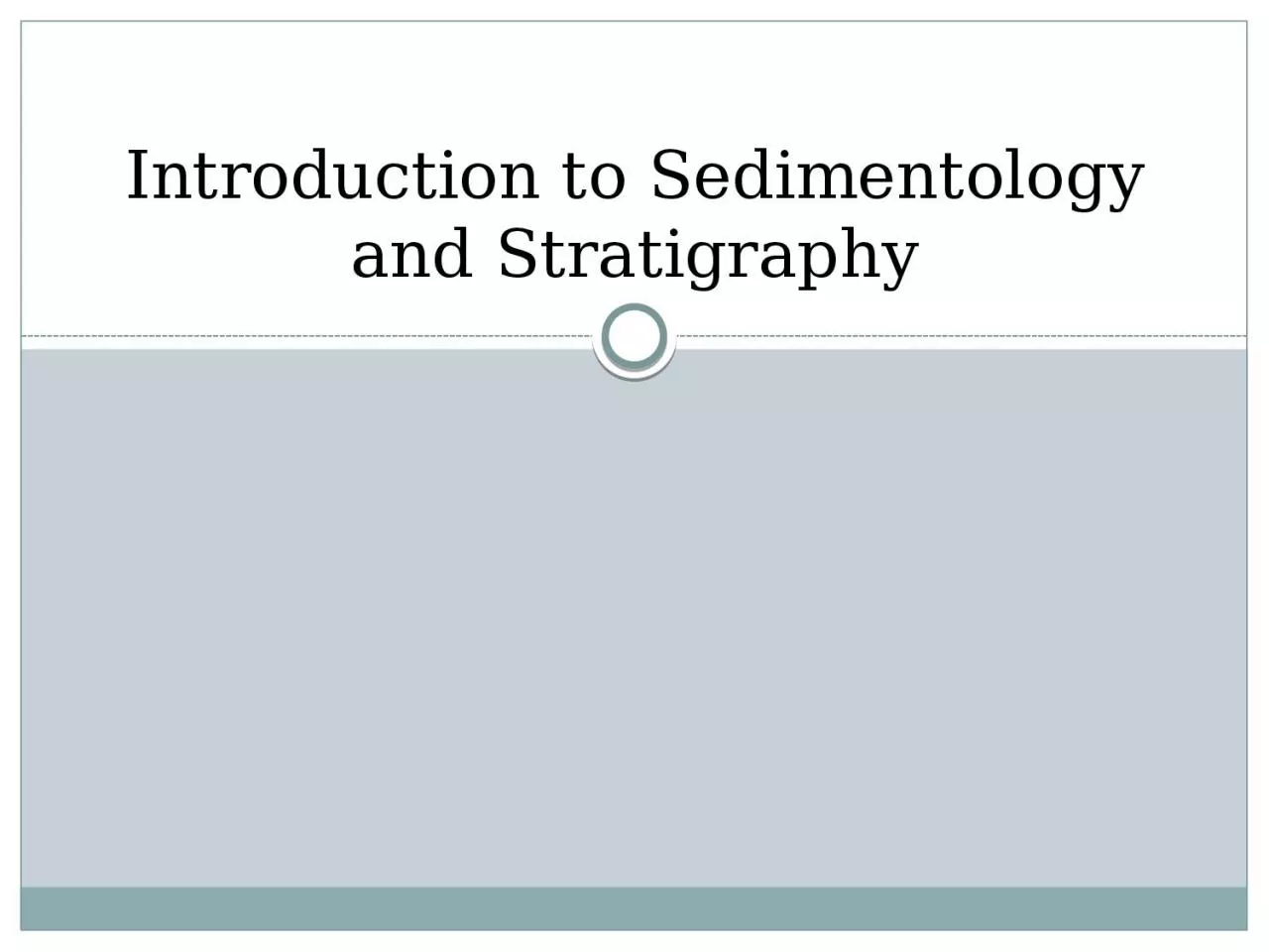 PPT-Introduction to Sedimentology