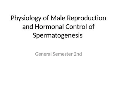 Physiology of Male Reproduction and Hormonal Control of Spermatogenesis