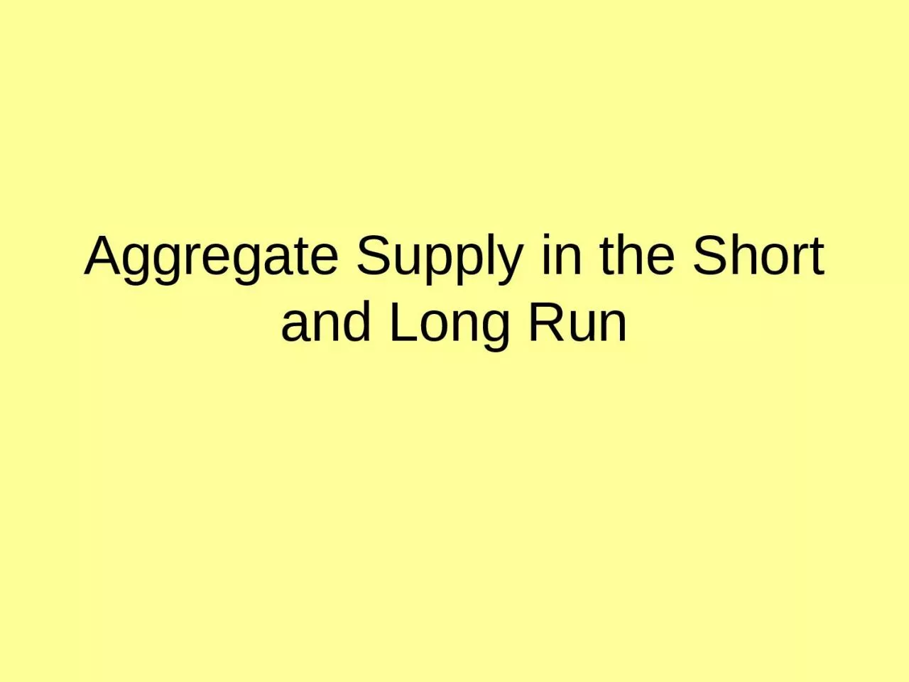 Aggregate Supply in the Short and Long Run