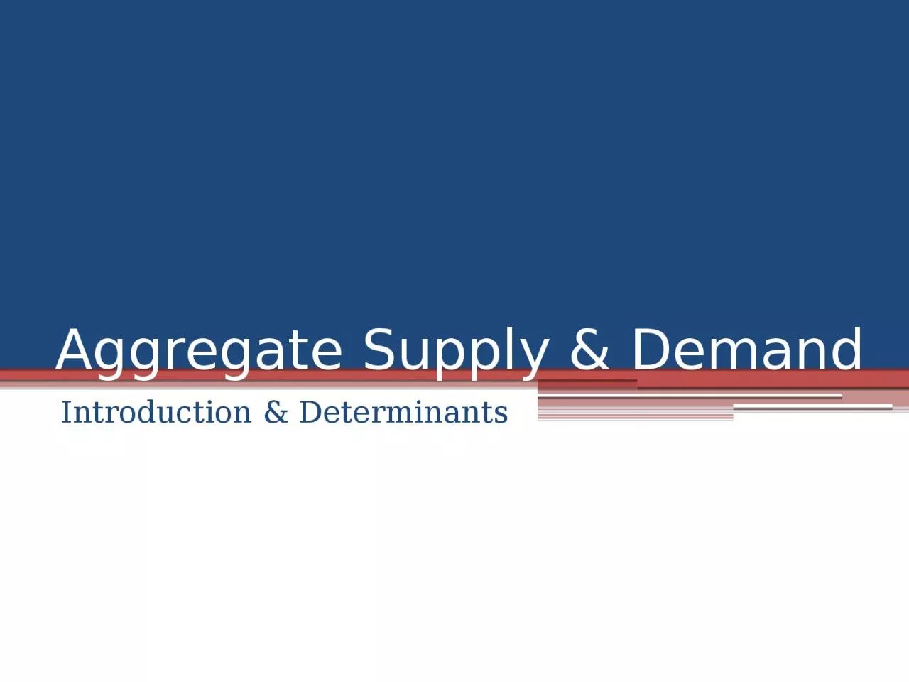 PPT-Aggregate Supply & Demand