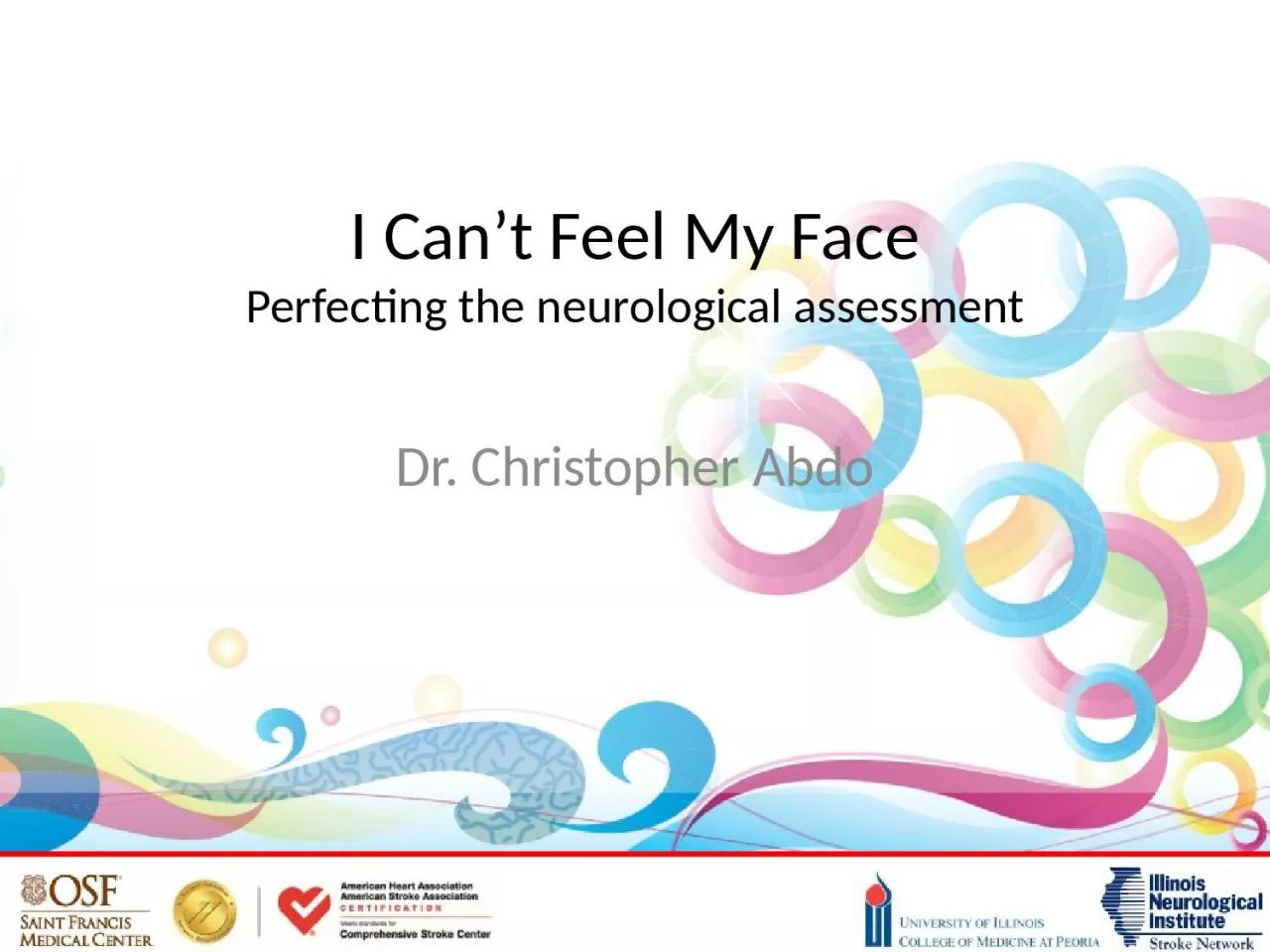 PPT-I Can’t Feel My Face Perfecting the neurological assessment