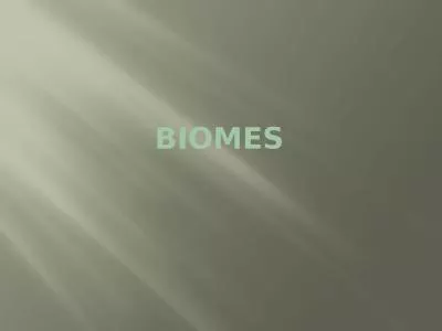 Biomes Biomes A large geographical area of distinctive plant and animal groups, which