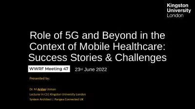 Role of 5G and Beyond in the Context of Mobile Healthcare: Success Stories & Challenges