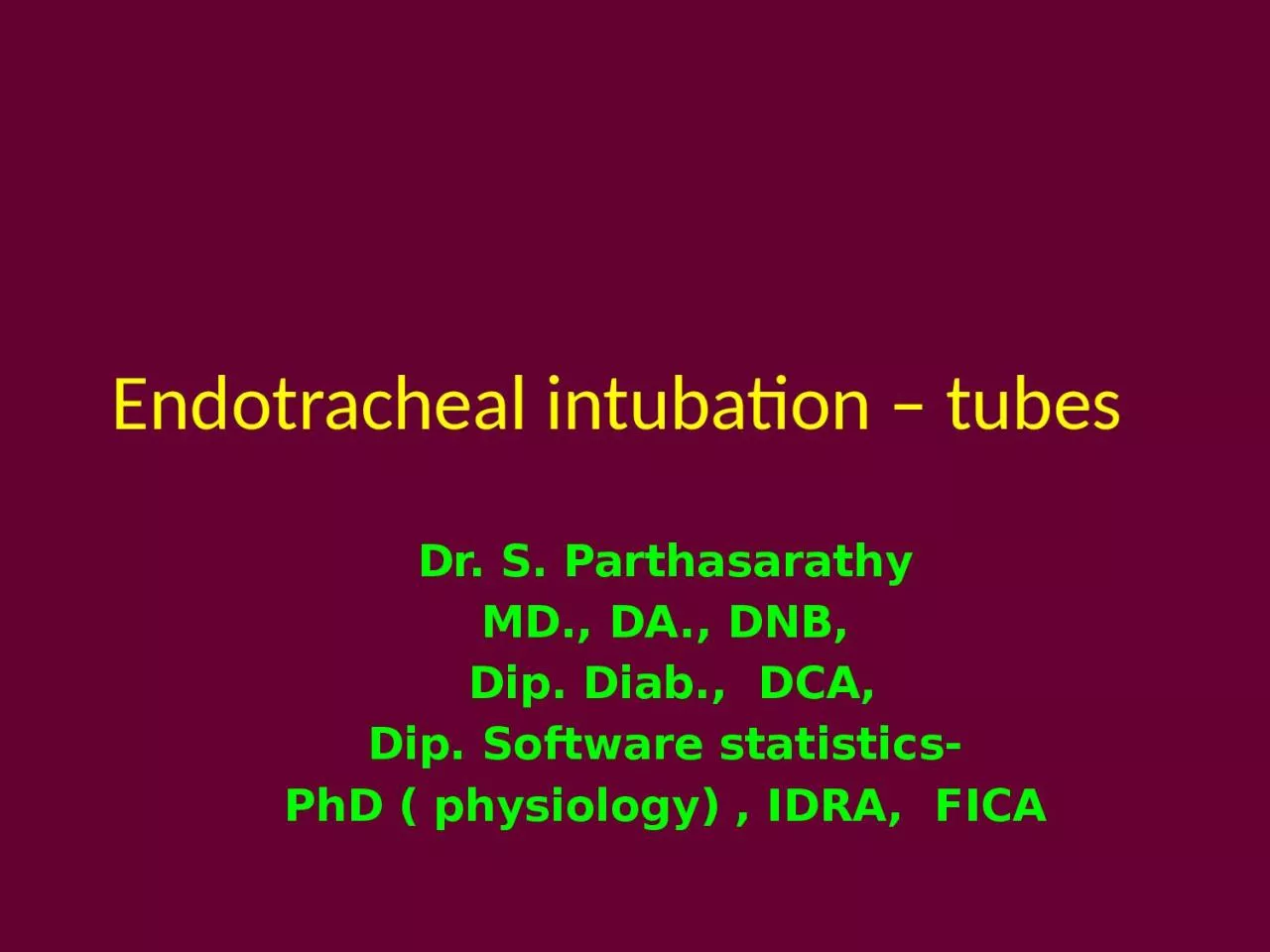 Endotracheal intubation – tubes