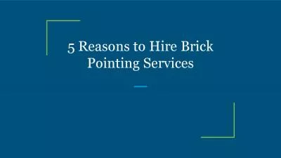 5 Reasons to Hire Brick Pointing Services