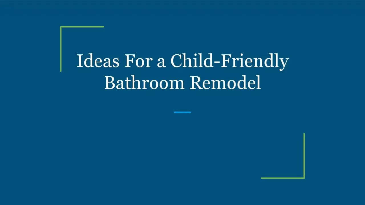 PDF-Ideas For a Child-Friendly Bathroom Remodel