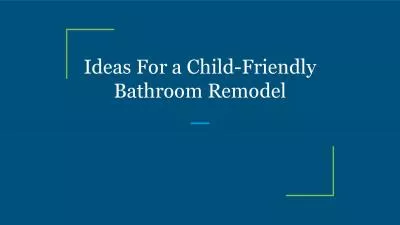 Ideas For a Child-Friendly Bathroom Remodel