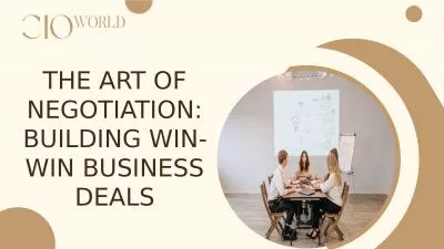 The Art of Negotiation: Building Win-Win Business Deals