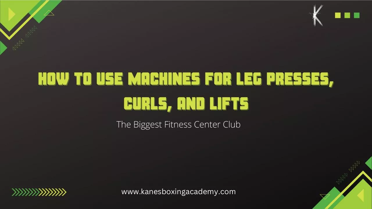 PDF-How to Use Machines for Leg Presses, Curls, and Lifts