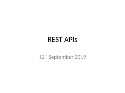 REST APIs 12 th  September 2019