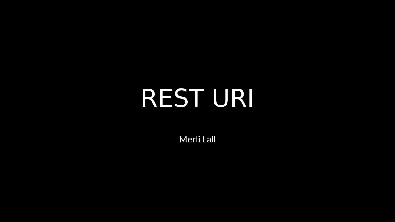 PPT-REST URI Merli Lall REST