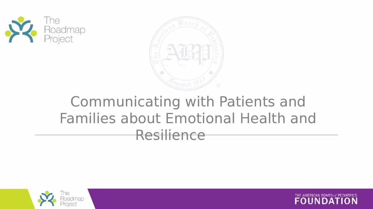 PPT-Communicating with Patients and Families about Emotional Health and Resilience