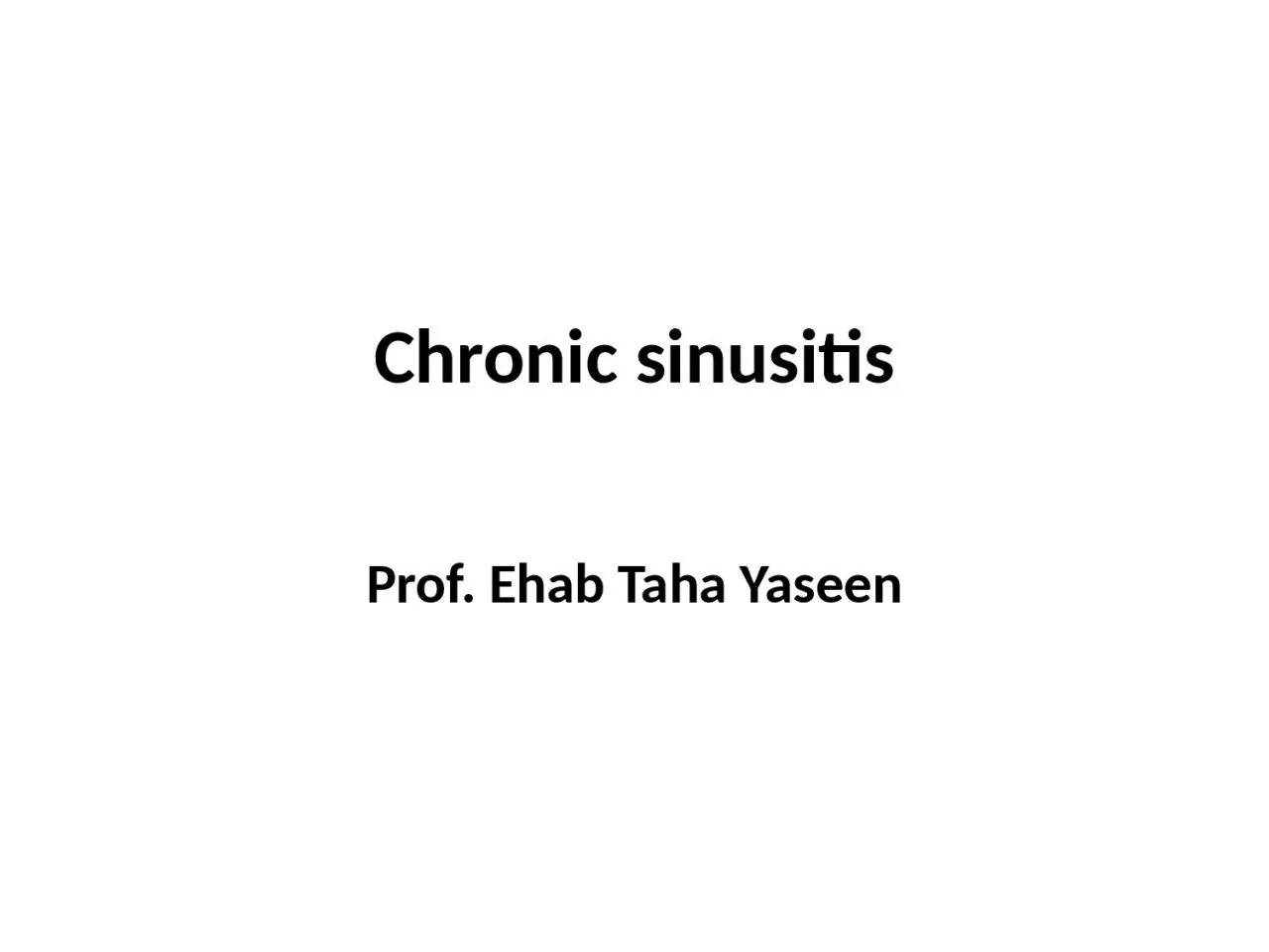 Chronic sinusitis Prof.
