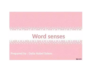 Word senses Prepared by : Dalia Nabel Salem