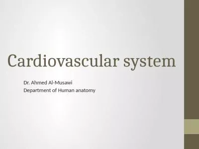 Cardiovascular system Dr. Ahmed Al-