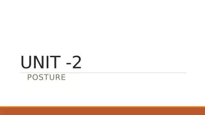 UNIT -2 POSTURE  Curves of the Spine