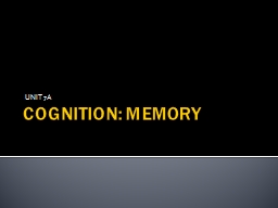 COGNITION: MEMORY UNIT 7A