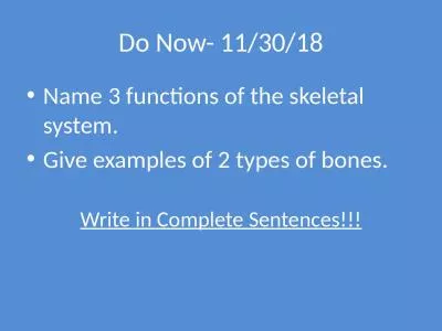 Do Now-  11/30/18 Name 3 functions of the skeletal system.