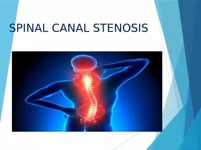 SPINAL CANAL STENOSIS Spinal canal stenosis