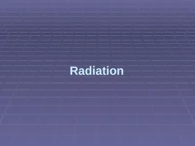 Radiation What is radiation?