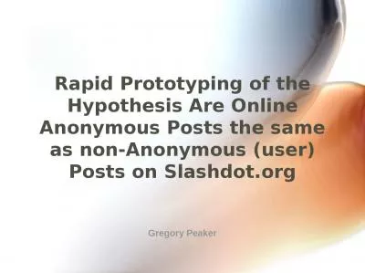 Rapid Prototyping of the Hypothesis Are Online Anonymous Posts the same as non-Anonymous