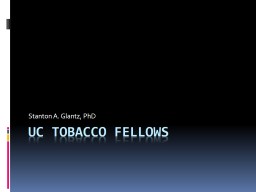 UC Tobacco fellows Stanton A. Glantz, PhD