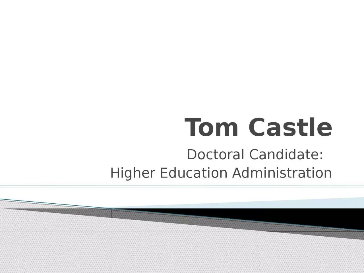 Tom Castle Doctoral Candidate: