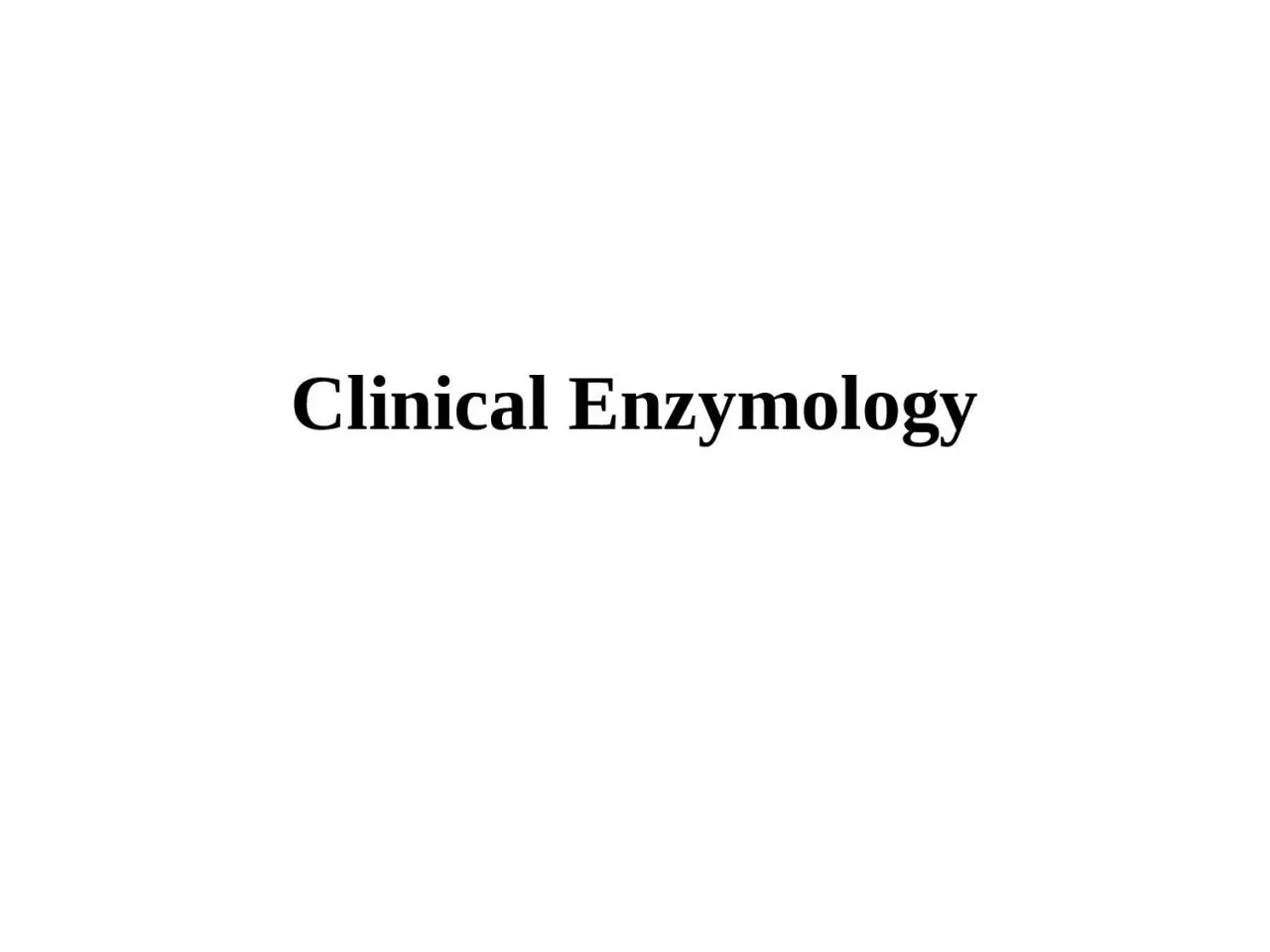 Clinical Enzymology ☼