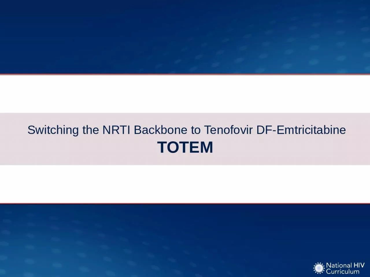 Switching the NRTI Backbone to Tenofovir DF-Emtricitabine