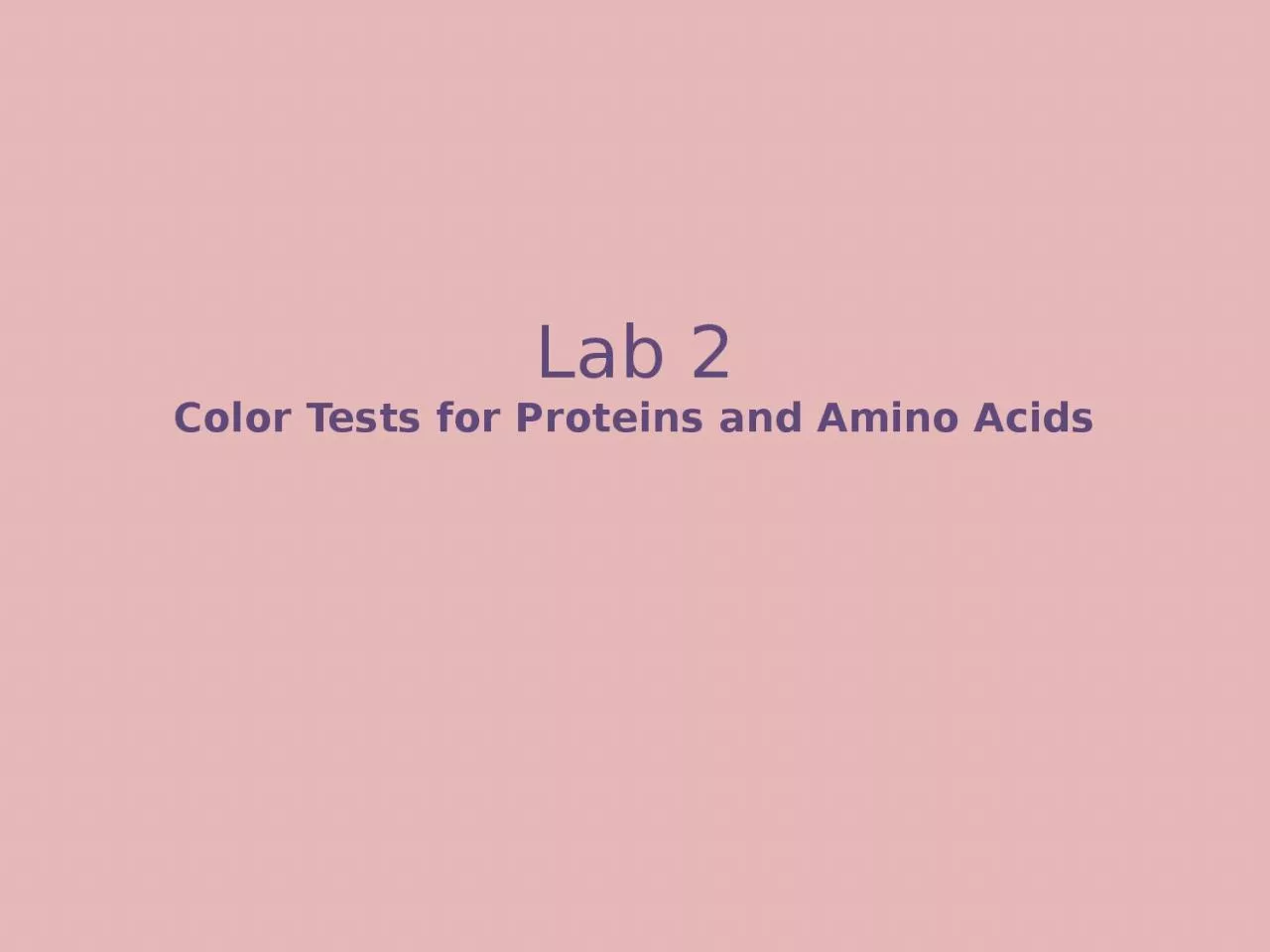 PPT-Lab 2 Color Tests for Proteins and Amino Acids