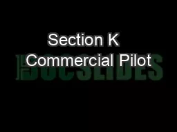 Section K  Commercial Pilot’s Licence (Helicopters)  1. Requireme
