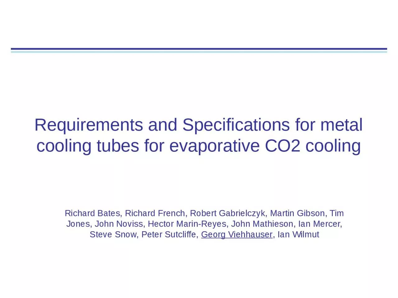 Requirements and Specifications for metal cooling tubes for evaporative CO2 cooling
