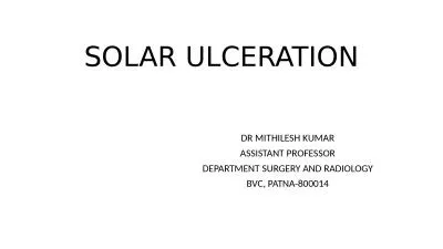 SOLAR ULCERATION DR MITHILESH KUMAR