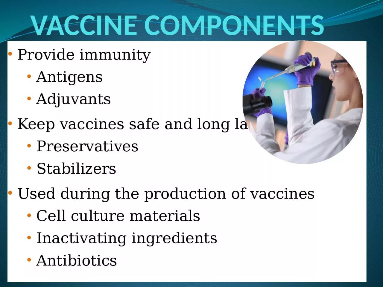 PPT-VACCINE COMPONENTS Provide immunity