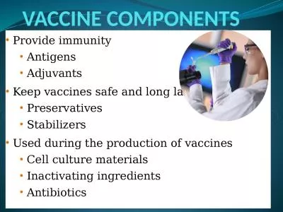 VACCINE COMPONENTS   Provide immunity