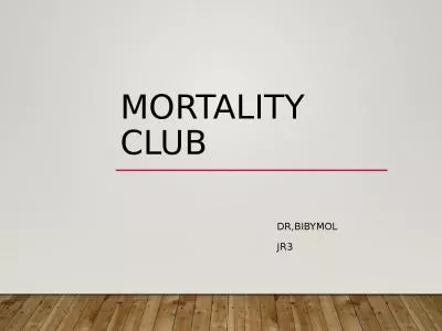 MORTALITY CLUB 					 Dr,bibymol